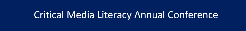 Critical Media Literacy Annual Conference